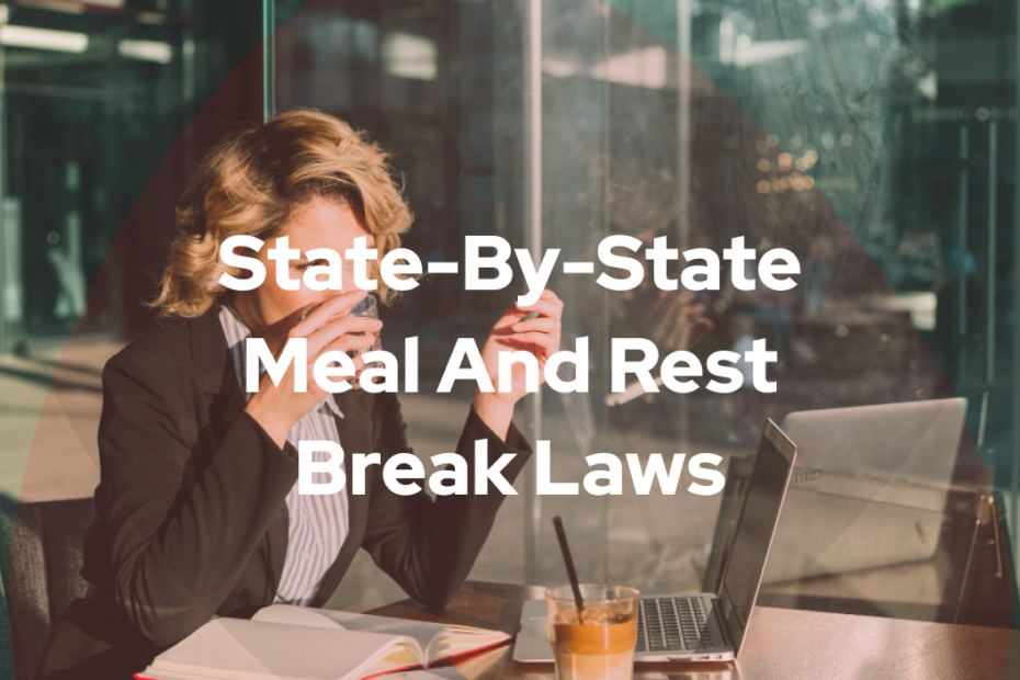 An image for a female employee drinking a coffee in front of her laptop with a bold title on the picture which says "State-By-State Meal And Rest Break Laws."