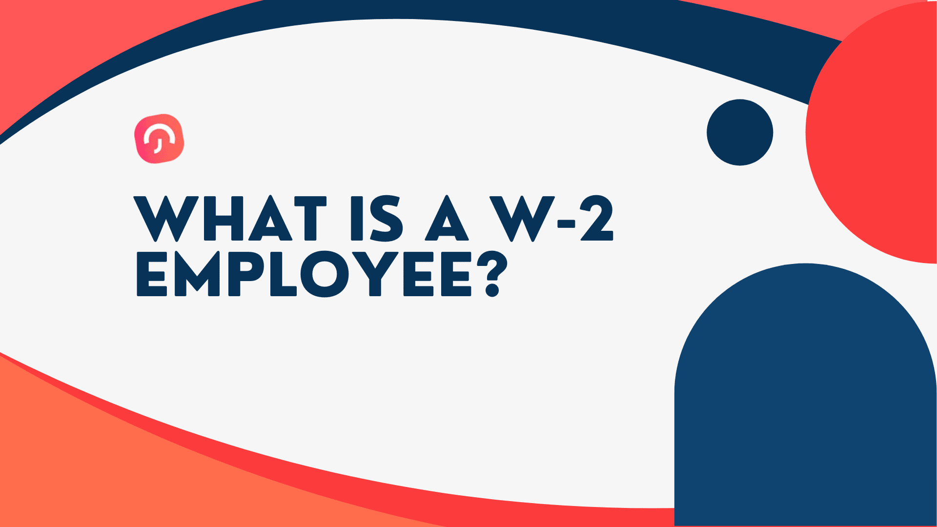 What Is a W-2 Employee? Everything You Need to Know