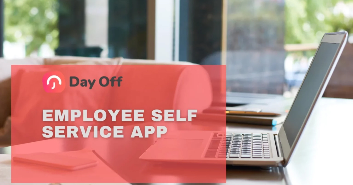 Employee Self Service App: Benefits, Features, and Implementation