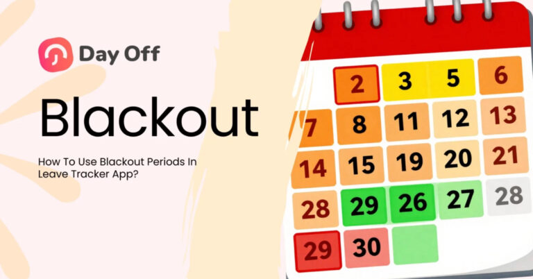 How To Use Blackout Periods In Leave Tracker App?