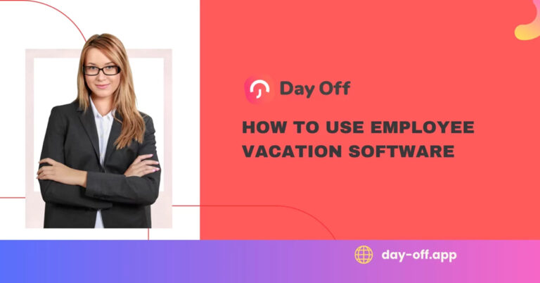 How to Use Employee Vacation Software