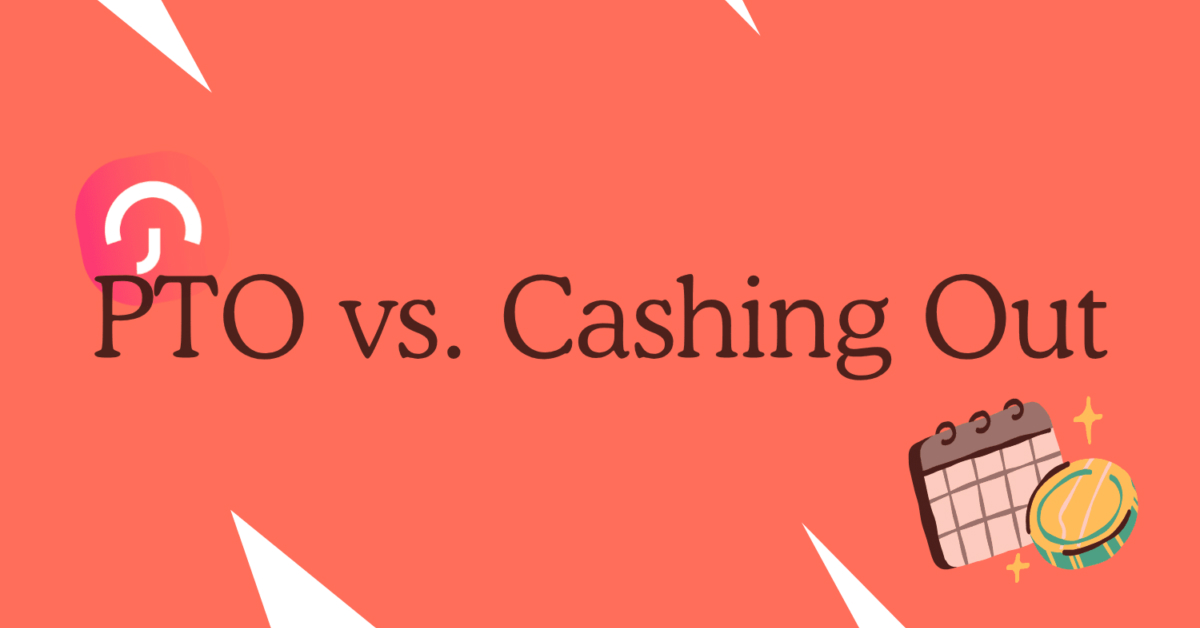 PTO vs. Cashing Out: Which Option is Best for You