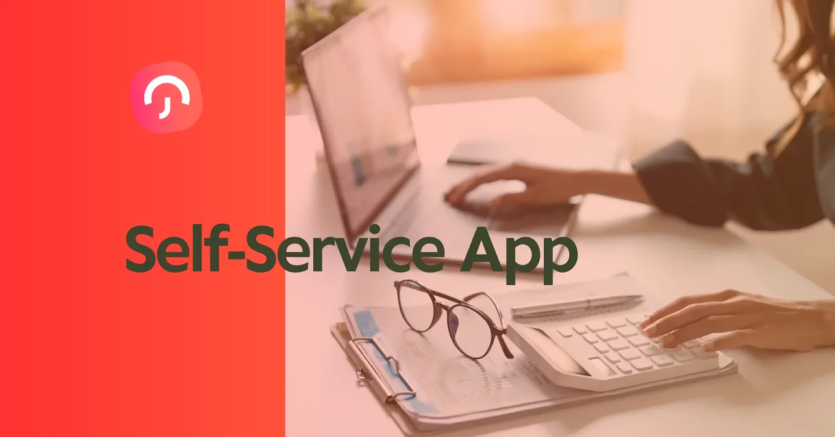 Self Service App: Guide to Empowering Your Workforce