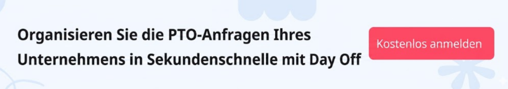 Banner mit dem Text „Organisieren Sie die PTO-Anfragen Ihres Unternehmens in Sekundenschnelle mit Day Off“ sowie einem roten Button „Kostenlos anmelden“.