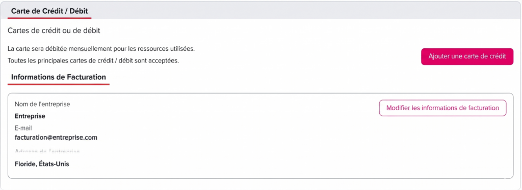 Interface de gestion des paiements affichant la section carte de crédit ou débit avec un bouton pour ajouter une carte, ainsi que les informations de facturation incluant le nom de l’entreprise, l’adresse e-mail et l’adresse, avec une option pour modifier ces informations.