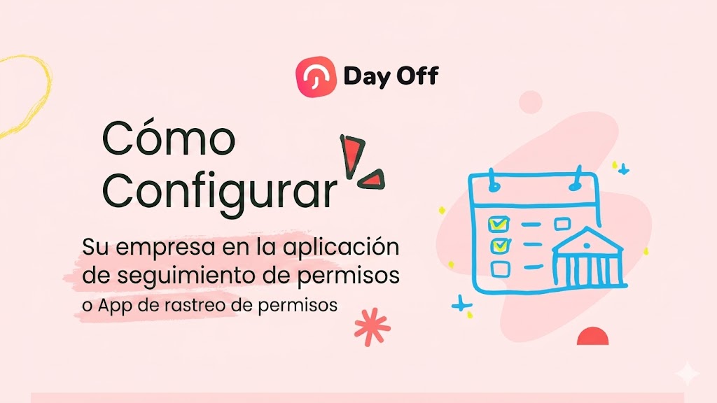 286961dd d9ff 4fcd a24c 3341573c378c Cómo configurar tu empresa en la aplicación de seguimiento de ausencias