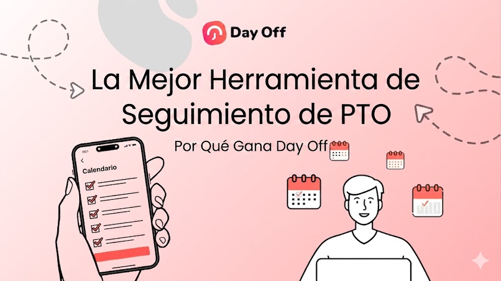 64ac4402 4224 4b89 a526 f224433d32ac La Mejor Herramienta de Seguimiento de PTO: Por Qué Day Off es la Ganadora