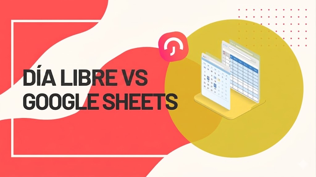 Day Off vs Google Sheets: Por qué las hojas de cálculo fallan en la gestión de ausencias 