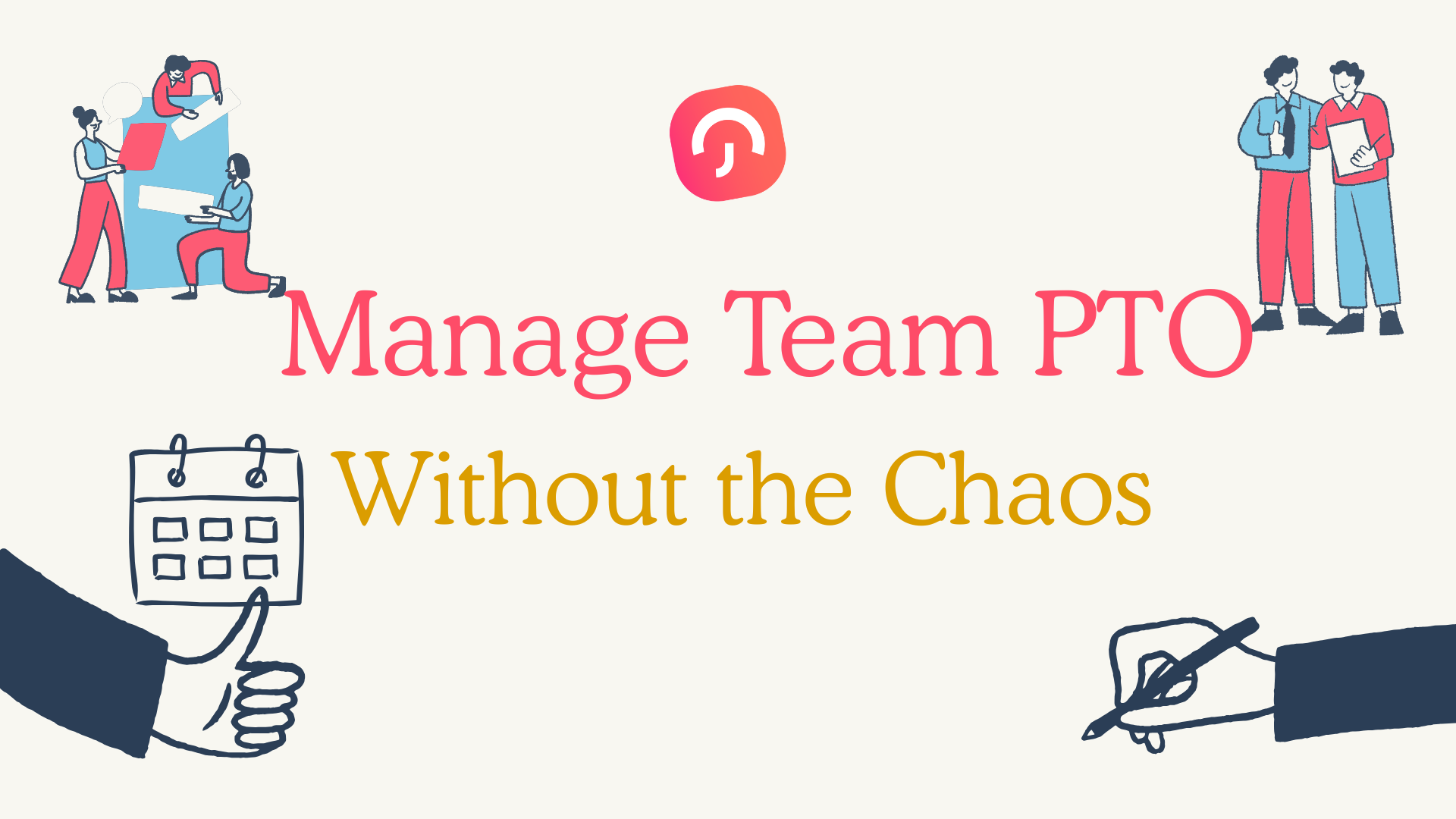 How to Manage Team PTO Without Dropping the Ball (A Manager’s Complete Guide)