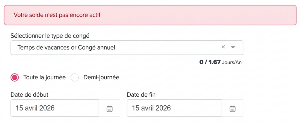 Interface de demande de congé affichant un message d’erreur indiquant que le solde n’est pas encore actif, avec sélection du type de congé, option journée complète ou demi-journée, et champs de dates de début et de fin.