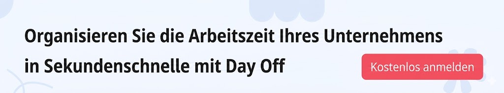 Day Off Werbebanner mit dem Text „Organisieren Sie die Arbeitszeit Ihres Unternehmens in Sekundenschnelle mit Day Off“ und einem Kostenlos-anmelden-Button.