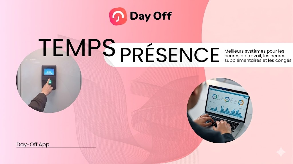 Meilleur système de gestion du temps et des présences pour les heures de travail, les heures supplémentaires et les congés