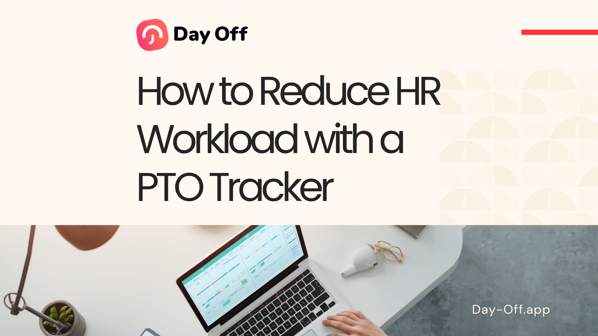 How To Reduce HR Workload With A PTO Tracker