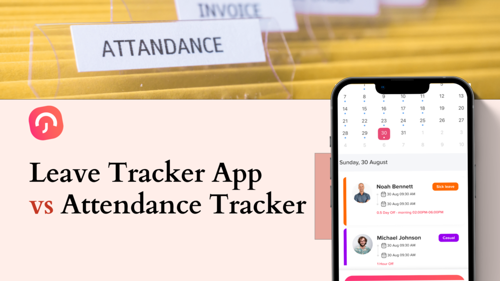 Leave Tracker App vs Attendance Tracker: What Does Your Team Need ...