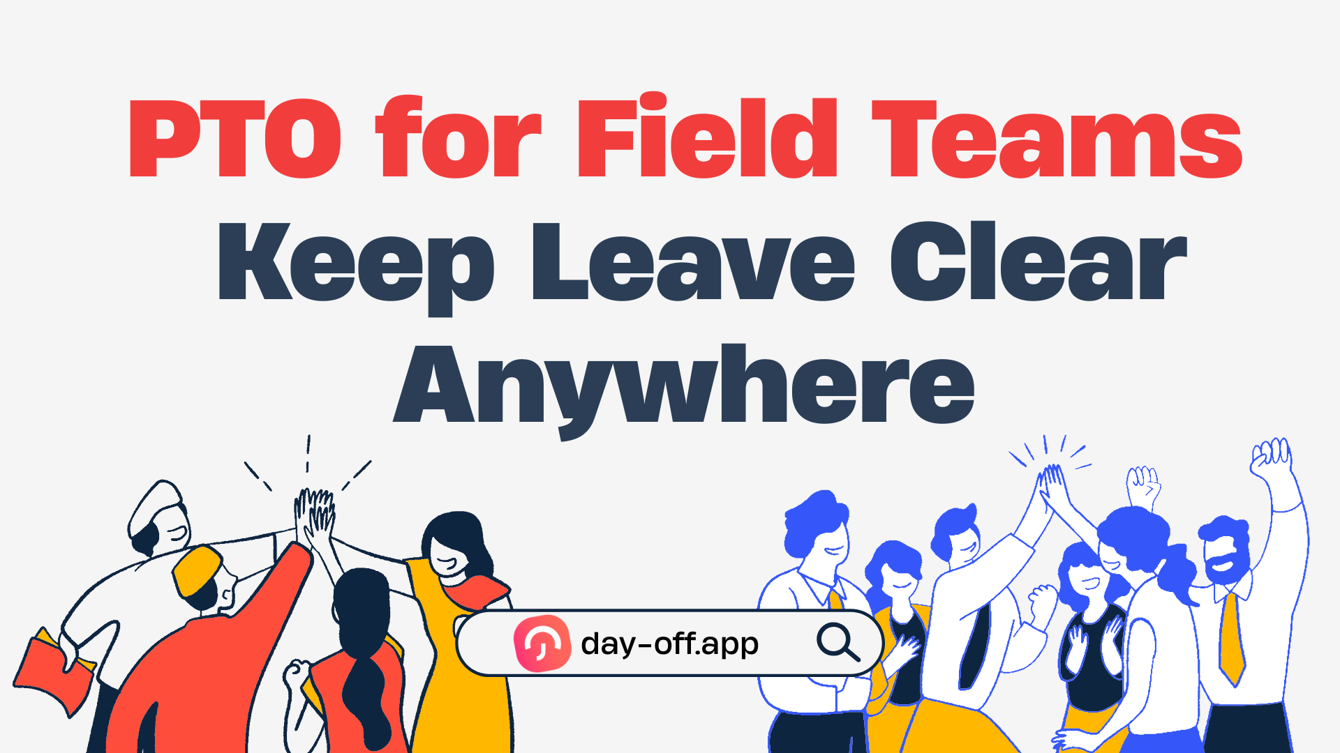 Promotional banner for Day Off app with bold text reading "PTO for Field Teams – Keep Leave Clear Anywhere", featuring illustrated groups of diverse field workers and office employees celebrating on both sides, with the Day Off logo and day-off.app URL displayed in the center.