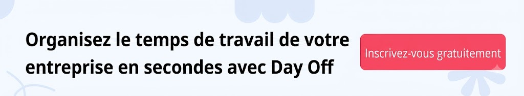 Bannière publicitaire épurée sur fond bleu très clair avec le texte « Organisez le temps de travail de votre entreprise en secondes avec Day Off » et un bouton rouge rectangulaire à droite indiquant « Inscrivez-vous gratuitement »
