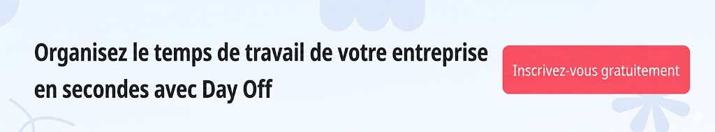 Bannière web à fond bleu clair affichant le texte "Organisez le temps de travail de votre entreprise en secondes avec Day Off", accompagné d'un bouton rouge avec l'appel à l'action "Inscrivez-vous gratuitement".