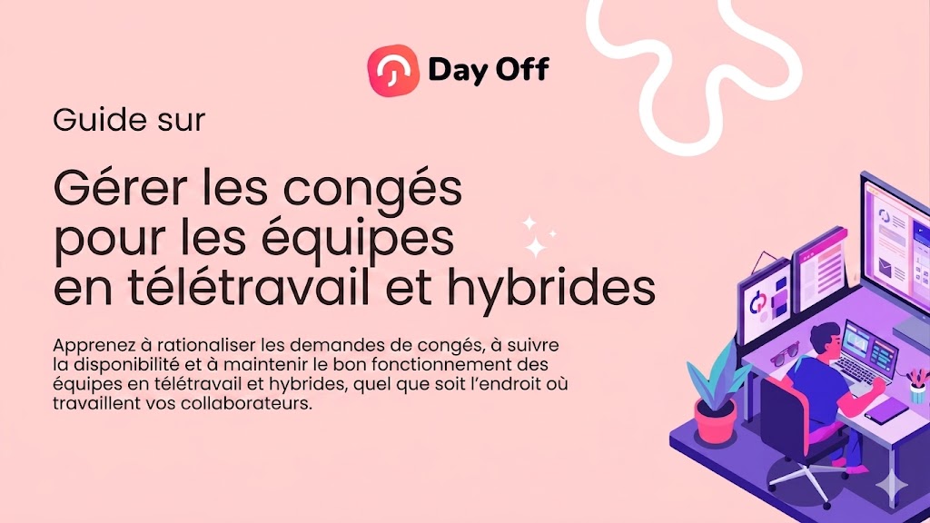 Comment Gérer Les Congés Pour Les Équipes Distantes Et Hybrides 5 Gérer les congés
