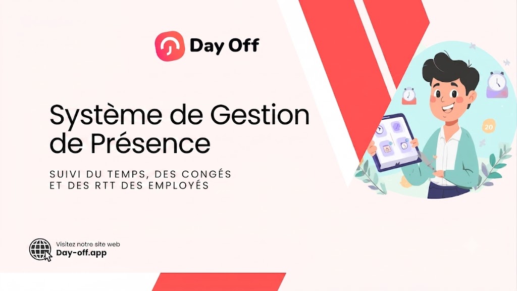 Système de gestion des présences pour le suivi du temps, des congés et des PTO des employés 9 Système de gestion des présences Image publicitaire pour Day Off présentant un « Système de Gestion de Présence » avec la mention « Suivi du temps, des congés et des RTT des employés ». À droite, l'illustration d'un homme souriant tenant une tablette, entouré d'horloges. En bas à gauche, une icône de globe avec le lien « Visitez notre site web Day-off.app ».