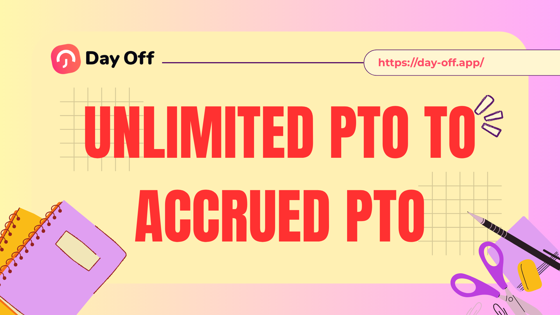 Moving From Unlimited PTO to Accrued PTO: A Practical Transition Guide