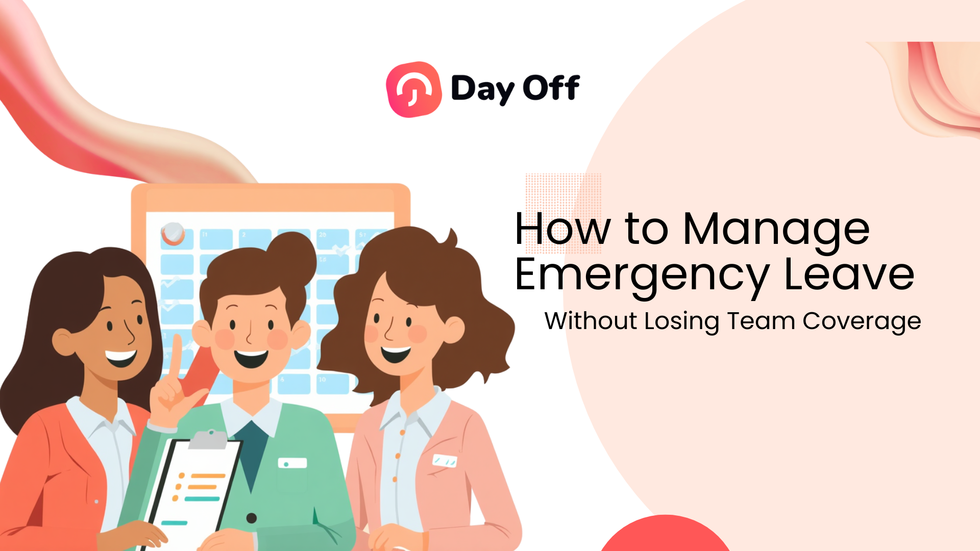 How To Manage Emergency Leave Requests Without Losing Team Coverage