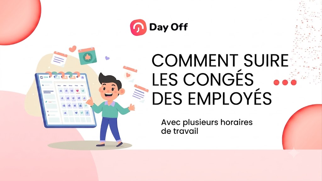 Comment suivre les congés des employés ayant plusieurs plannings de travail 5 Suivre les congés Un homme devant une tablette d'agenda et le texte français : « COMMENT SUIRE LES CONGÉS DES EMPLOYÉS » « Avec plusieurs horaires de travail ».