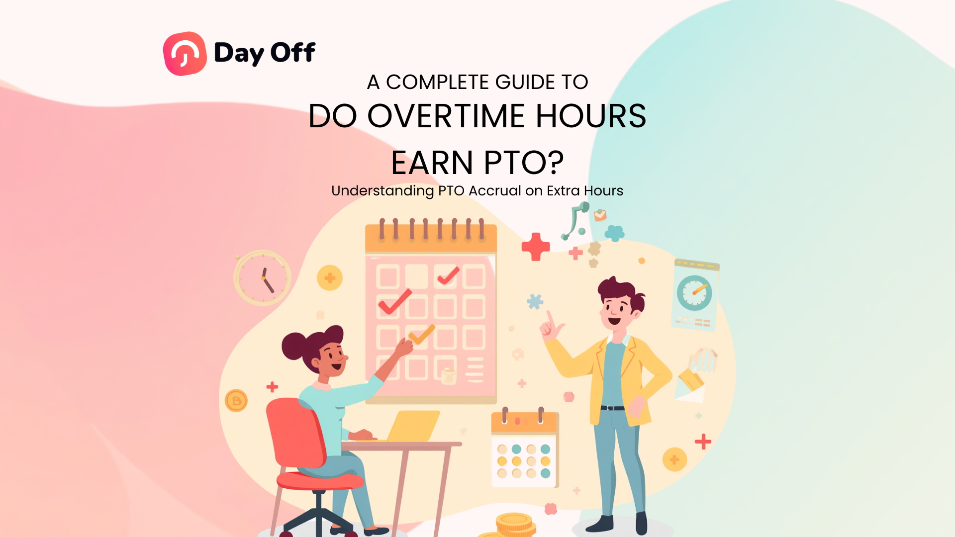 Do Overtime Hours Earn PTO? A Guide To PTO Accrual On Extra Hours