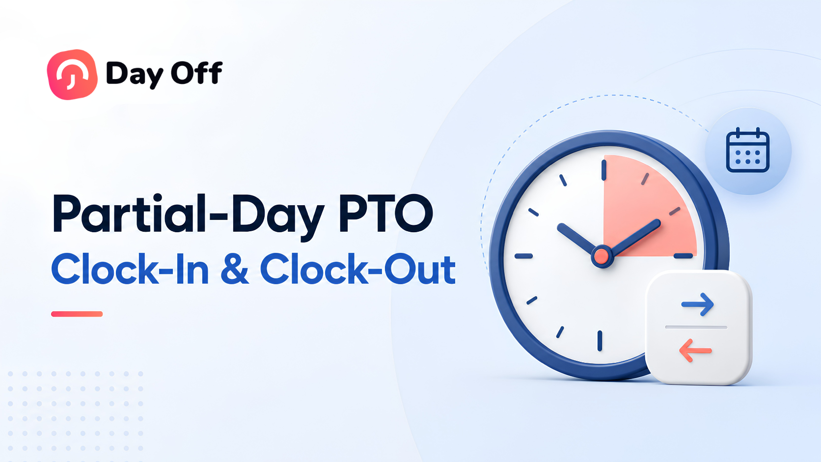 Day Off graphic showing partial-day PTO calculated with clock-in and clock-out times