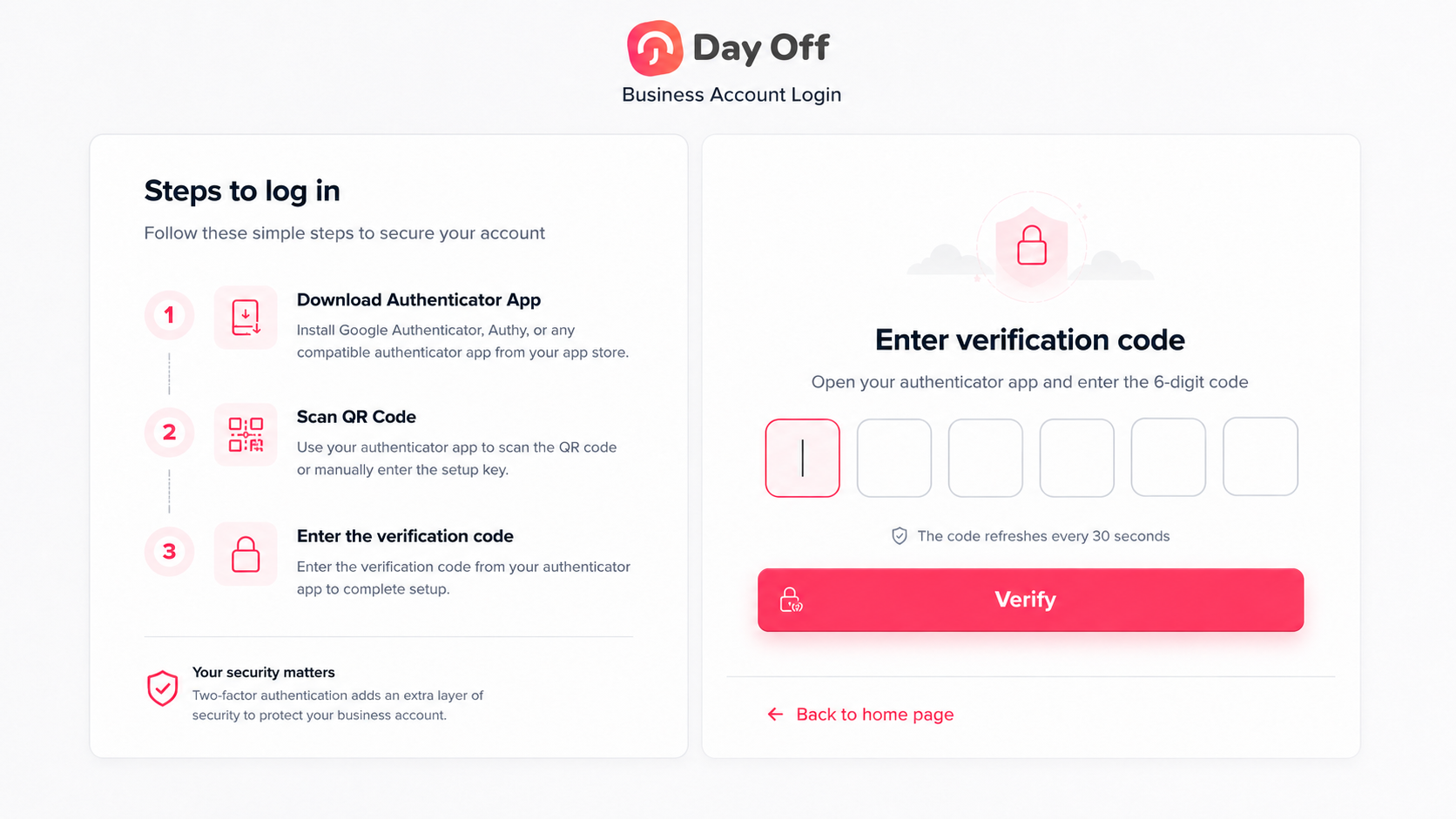 Use the code for every future login and reset it when needed Two-Factor Authentication