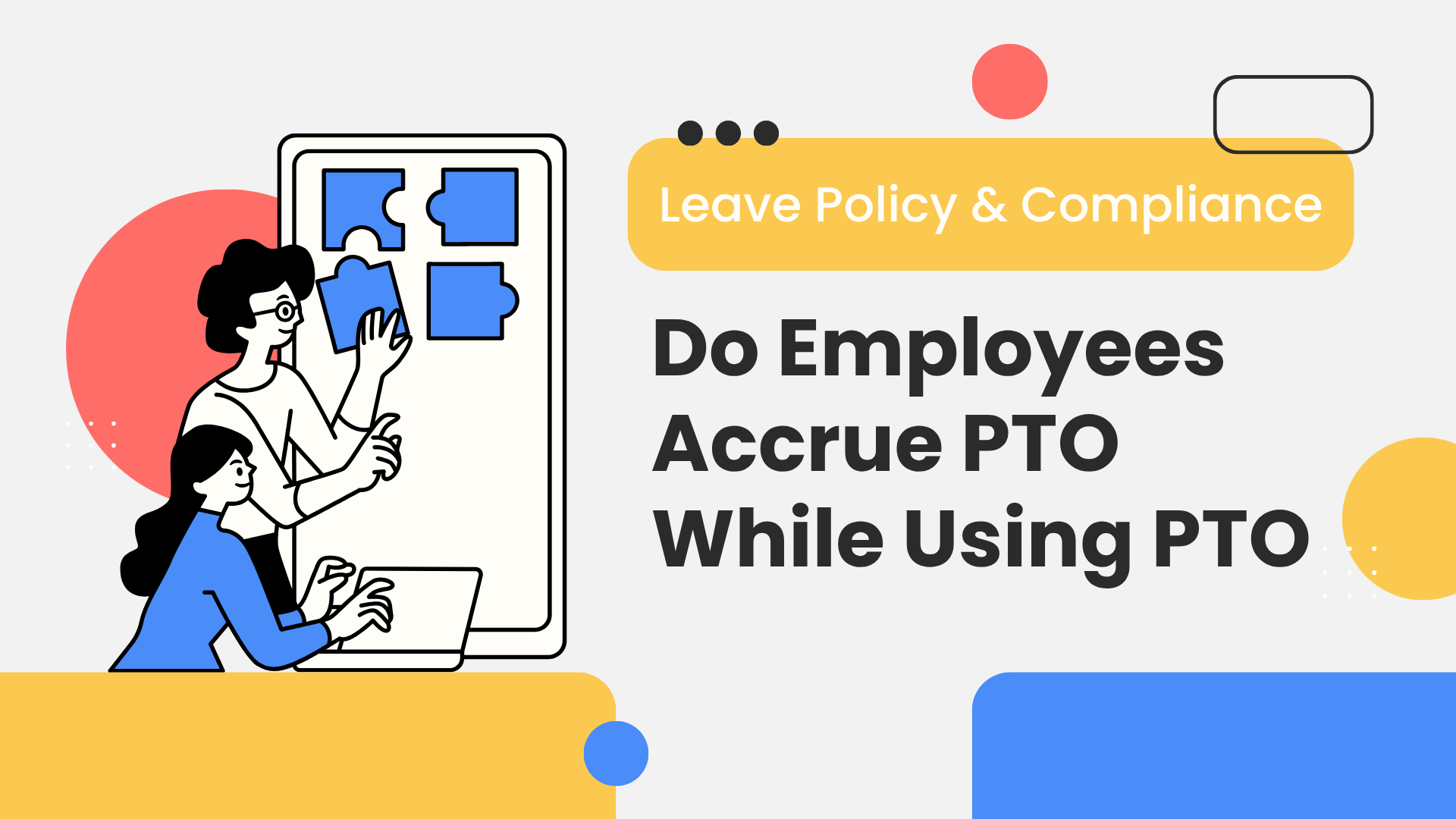 Do Employees Accrue PTO While Using PTO? Rules, Examples, and Calculations
