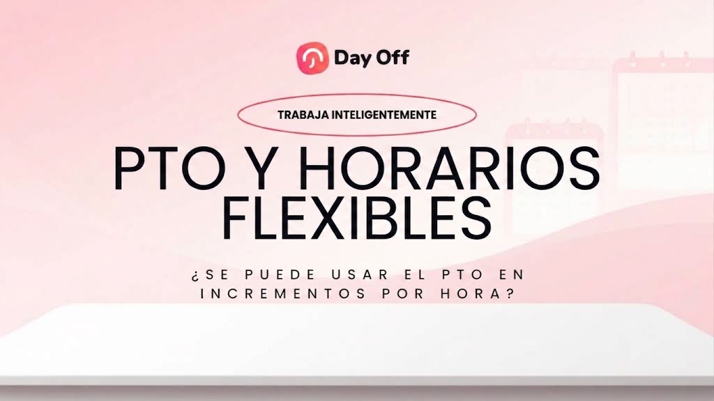 Un gráfico promocional con el logo de "Day Off" sobre un fondo rosa suave, que presenta el título "¿Se puede usar el PTO en incrementos por hora?" en español, con un recordatorio para "trabajar de forma más inteligente".