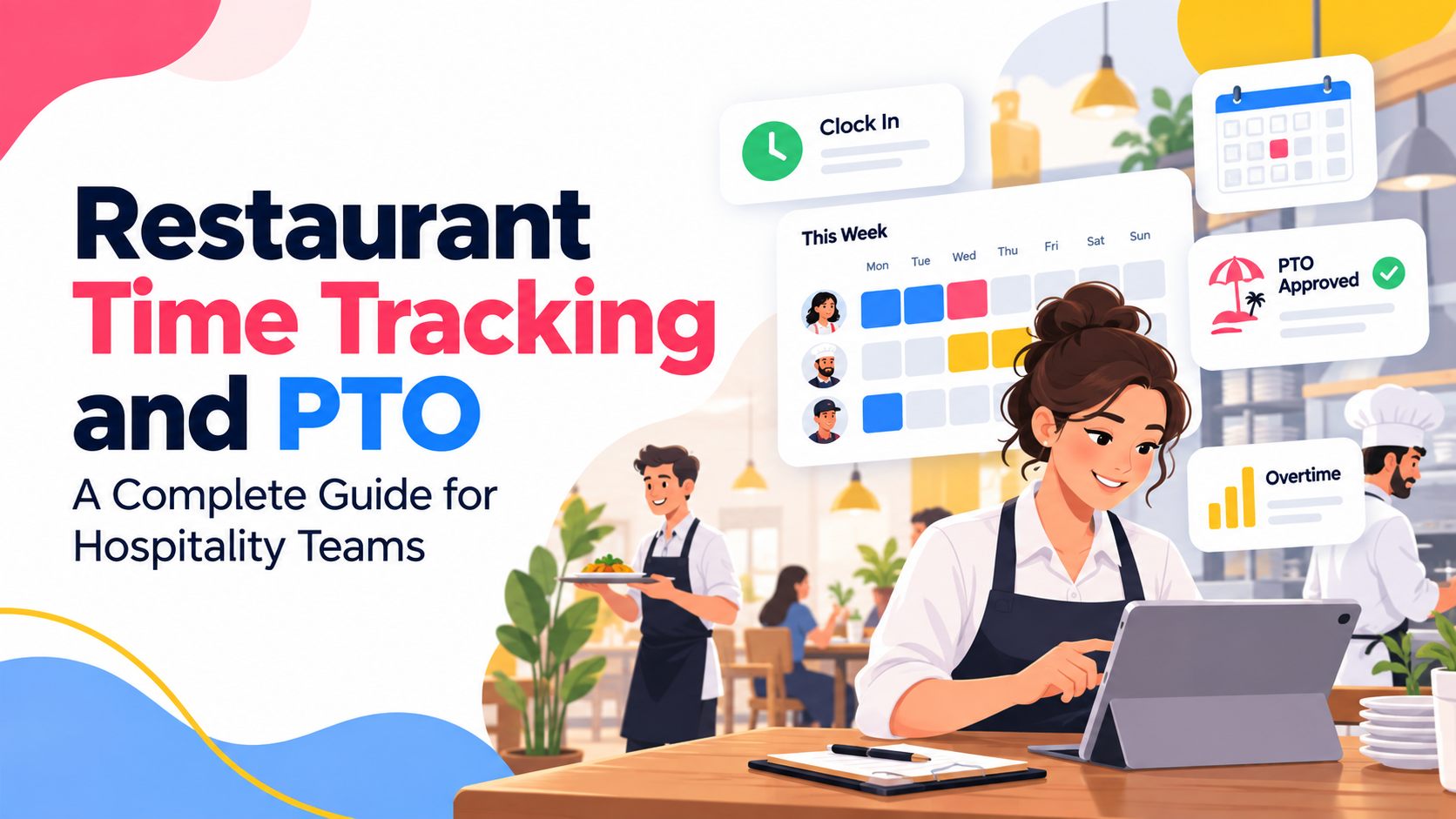 Restaurant Time Tracking and PTO: A Complete Guide for Hospitality Teams
