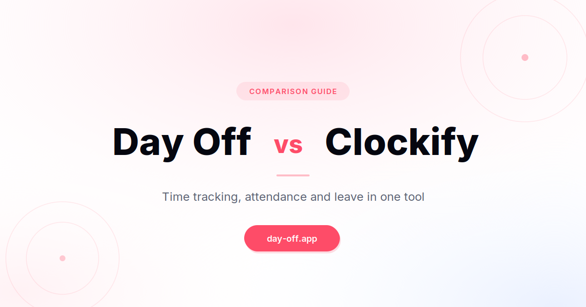 Day Off vs Clockify: Which One Should Your Team Use in 2026?